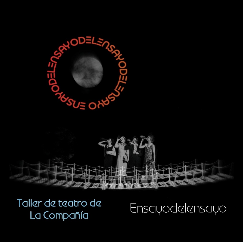 Taller de la Compañía — El ensayo del ensayo (theatre)